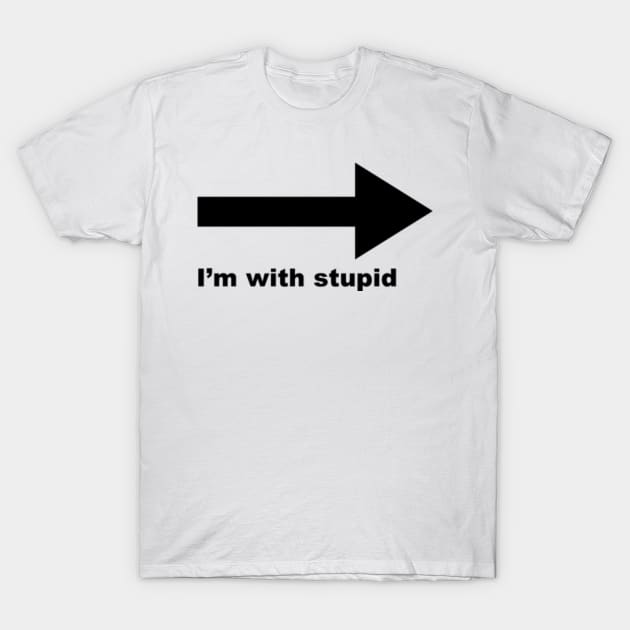 I'm With Stupid T-Shirt by sweetsixty